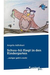 Schuu-Hii Fliegt in Den Kindergarten