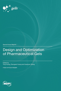 Design and Optimization of Pharmaceutical Gels