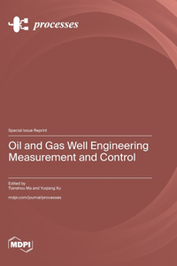 Oil and Gas Well Engineering Measurement and Control