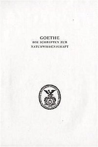 Goethe. Die Schriften Zur Naturwissenschaft (Leopoldina)