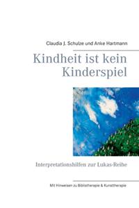 Kindheit ist kein Kinderspiel