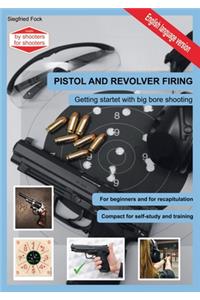 Pistol and revolver firing: Getting startet with big bore shooting