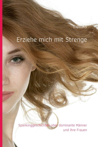 Erziehe mich mit Strenge