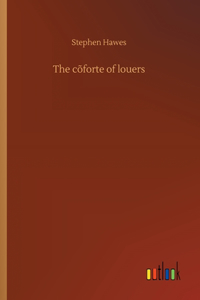 cõforte of louers