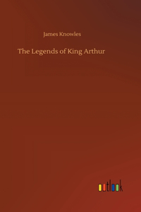 Legends of King Arthur