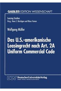 Das U.S.-Amerikanische Leasingrecht Nach Art. 2a Uniform Commercial Code