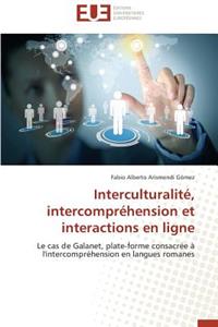 Interculturalit�, Intercompr�hension Et Interactions En Ligne