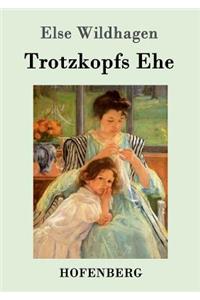 Trotzkopfs Ehe