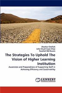 Strategies to Uphold the Vision of Higher Learning Institution