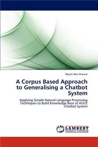 Corpus Based Approach to Generalising a Chatbot System