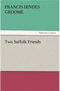 Two Suffolk Friends