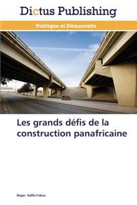 Les Grands Défis de la Construction Panafricaine