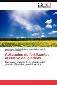 Aplicacion de Fertilizantes Al Cultivo del Gladiolo
