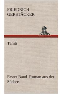 Tahiti. Erster Band. Roman aus der Südsee