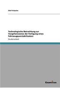 Technologische Betrachtung zur Vorgehensweise der Fertigung eines Fahrzeugquerstabilisators