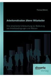 Arbeitsmotivation älterer Mitarbeiter