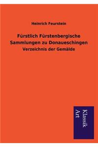 Furstlich Furstenbergische Sammlungen Zu Donaueschingen
