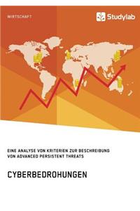 Cyberbedrohungen. Eine Analyse von Kriterien zur Beschreibung von Advanced Persistent Threats