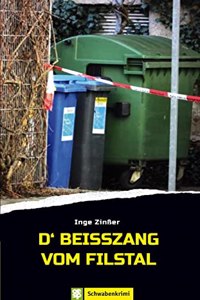 D'BeiÃŸzang vom Filstal. Schwabenkrimi