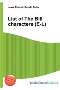 List of the Bill Characters (E-L)