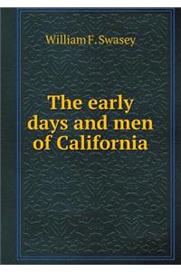 The early days and men of California