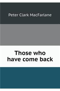 Those who have come back
