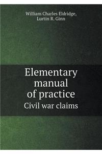 Elementary Manual of Practice Civil War Claims
