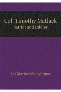 Col. Timothy Matlack Patriot and Soldier