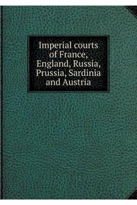 Imperial Courts of France, England, Russia, Prussia, Sardinia and Austria