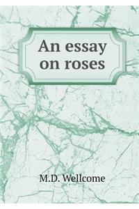 An Essay on Roses