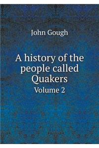 A history of the people called Quakers Volume 2