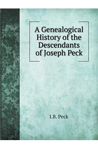 A Genealogical History of the Descendants of Joseph Peck