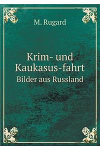 Krim- und Kaukasus-fahrt Bilder aus Russland
