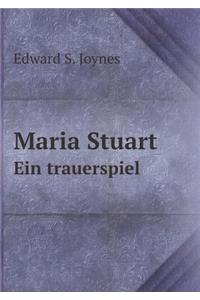 Maria Stuart Ein Trauerspiel