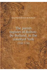 The parish register of Bolton-by-Bolland, in the countyof York 1558-1724