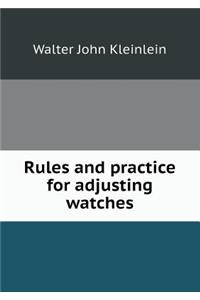 Rules and Practice for Adjusting Watches