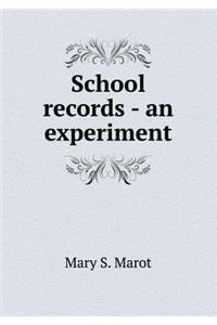 School Records - An Experiment
