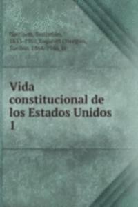 VIDA CONSTITUCIONAL DE LOS ESTADOS UNID