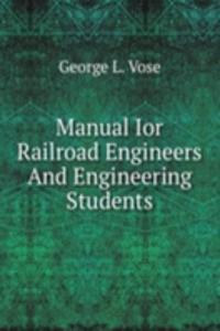 Manual Ior Railroad Engineers And Engineering Students