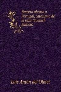 Nuestro abrazo a Portugal, catecismo de la raza (Spanish Edition)