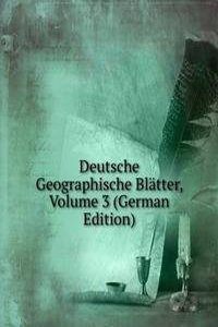 Deutsche Geographische Blatter, Volume 3 (German Edition)
