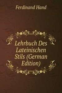 Lehrbuch Des Lateinischen Stils (German Edition)