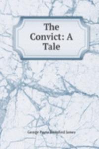 Convict: A Tale