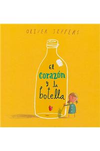 El Corazon y la Botella = The Heart of the Bottle