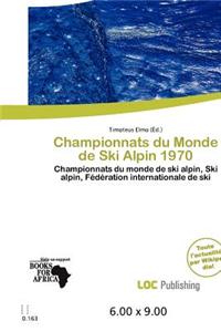 Championnats Du Monde de Ski Alpin 1970
