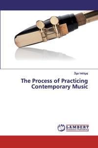 Process of Practicing Contemporary Music