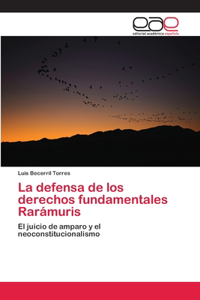 defensa de los derechos fundamentales Rarámuris