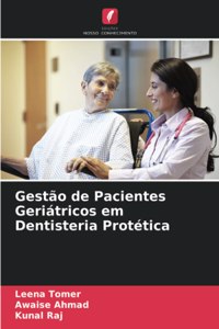 Gestão de Pacientes Geriátricos em Dentisteria Protética