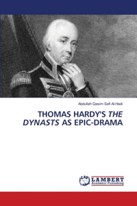Thomas Hardy's the Dynasts as Epic-Drama