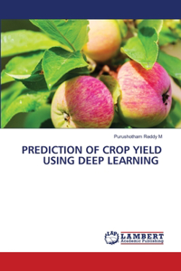 Prediction of Crop Yield Using Deep Learning